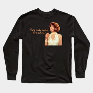 Maryann Thorpe Christine Baranski Vodka Quote Long Sleeve T-Shirt